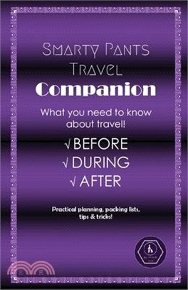 Smarty Pants Travel Companion: Practical planning, packing lists, tips & tricks!
