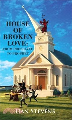 House of Broken Love: From Proselyte to Prophet