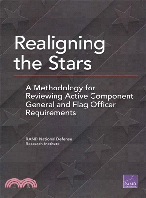 Realigning the Stars ― A Methodology for Reviewing Active Component General and Flag Officer Requirements