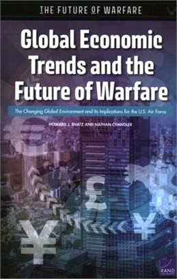 Global Economic Trends and the Future of Warfare: The Changing Global Environment and Its Implications for the U.S. Air Force