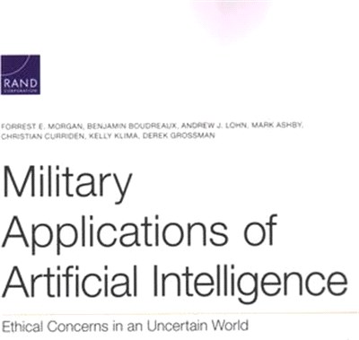 Military Applications of Artificial Intelligence ― Ethical Concerns in an Uncertain World