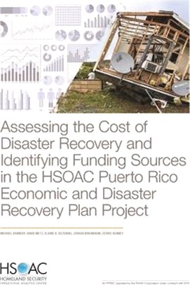 Assessing the Cost of Disaster Recovery and Identifying Funding Sources in the Hsoac Puerto Rico Economic and Disaster Recovery Plan Project