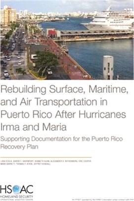 Rebuilding Surface, Maritime, and Air Transportation in Puerto Rico After Hurricanes Irma and Maria: Supporting Documentation for the Puerto Rico Reco
