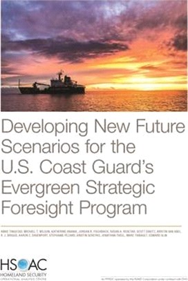 Developing New Future Scenarios for the U.S. Coast Guard’s Evergreen Strategic Foresight Program