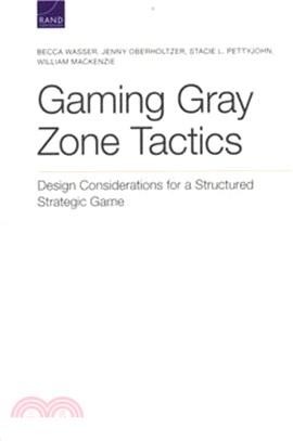 Gaming Gray Zone Tactics ― Design Considerations for a Structured Strategic Game