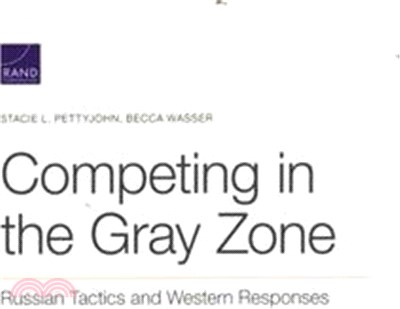 Competing in the Gray Zone ― Russian Tactics and Western Responses