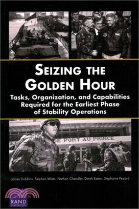 Seizing the Golden Hour ― Tasks, Organization, and Capabilities Required for the Earliest Phase of Stability Operations