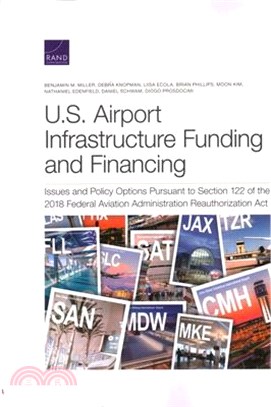 U.S. Airport Infrastructure Funding and Financing ― Issues and Policy Options Pursuant to Section 122 of the 2018 Federal Aviation Administration Reauthorization Act