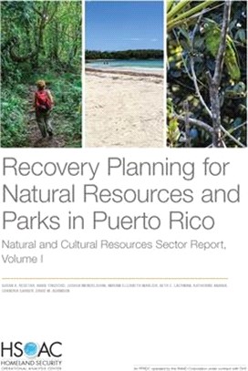 Recovery Planning for Natural Resources and Parks in Puerto Rico: Natural and Cultural Resources Sector Report, Volume 1