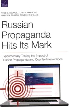 Russian Propaganda Hits Its Mark: Experimentally Testing the Impact of Russian Propaganda and Counter-Interventions