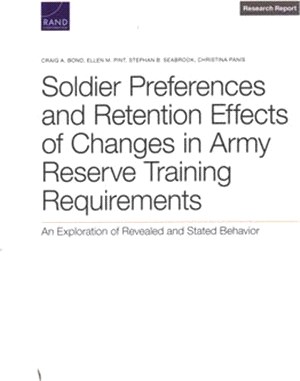 Soldier Preferences and Retention Effects of Changes in Army Reserve Training Requirements: An Exploration of Revealed and Stated Behavior