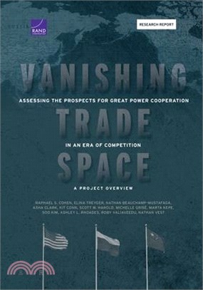 Vanishing Trade Space: Assessing the Prospects for Great Power Cooperation in an Era of Competition--A Project Overview