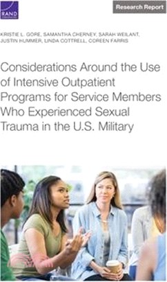 Considerations Around the Use of Intensive Outpatient Programs for Service Members Who Experienced Sexual Trauma in the U.S. Military