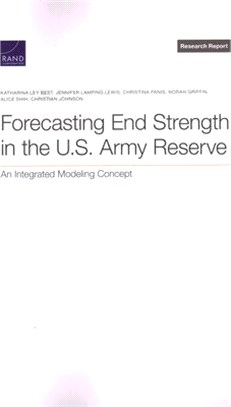 Forecasting End Strength in the U.S. Army Reserve: An Integrated Modeling Concept