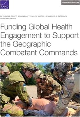 Funding Global Health Engagement to Support the Geographic Combatant Commands