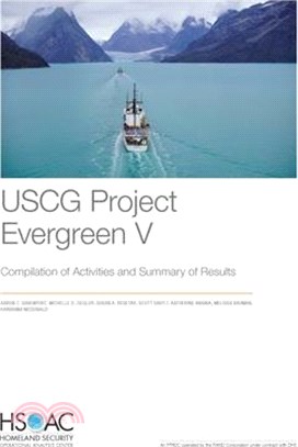 USCG Project Evergreen V: Compilation of Activities and Summary of Results