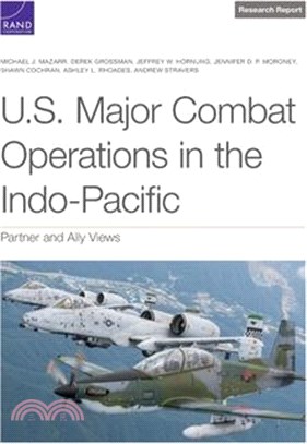 U.S. Major Combat Operations in the Indo-Pacific: Partner and Ally Views