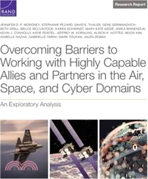 Overcoming Barriers to Working with Highly Capable Allies and Partners in the Air, Space, and Cyber Domains: An Exploratory Analysis