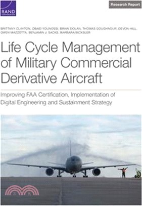 Life Cycle Management of Military Commercial Derivative Aircraft: Improving FAA Certification, Implementation of Digital Engineering and Sustainment S