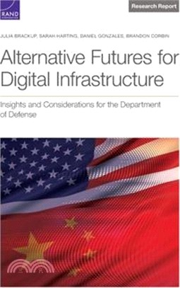 Alternative Futures for Digital Infrastructure: Insights and Considerations for the Department of Defense