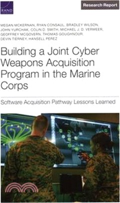 Building a Joint Cyber Weapons Acquisition Program in the Marine Corps: Software Acquisition Pathway Lessons Learned