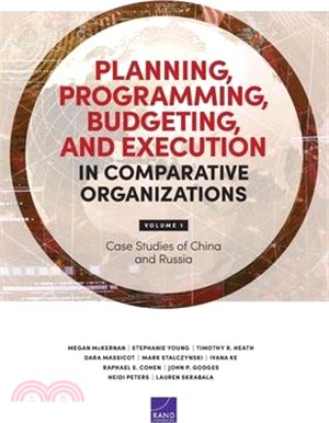 Planning, Programming, Budgeting, and Execution in Comparative Organizations: Volume 1, Case Studies of China and Russia