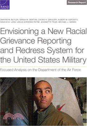 Envisioning a New Racial Grievance Reporting and Redress System for the United States Military: Focused Analysis on the Department of the Air Force