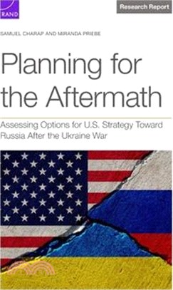 Planning for the Aftermath: Assessing Options for U.S. Strategy Toward Russia After the Ukraine War