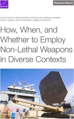 How, When, and Whether to Employ Non-Lethal Weapons in Diverse Contexts