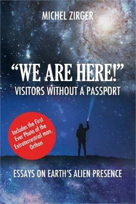 We Are Here! Visitors Without a Passport ― Essays on Earth's Alien Presence