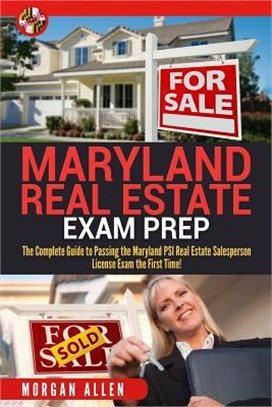 Maryland Real Estate Exam Prep ― The Complete Guide to Passing the Maryland Psi Real Estate Salesperson License Exam the First Time!