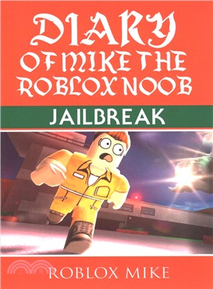 Diary of Mike the Roblox Noob ― Jailbreak