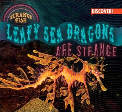 Leafy Sea Dragons Are Strange