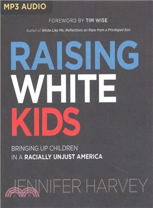 Raising White Kids ― Bringing Up Children in a Racially Unjust America