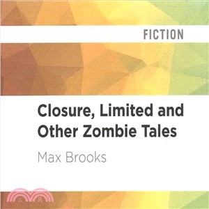 Closure, Limited and Other Zombie Tales