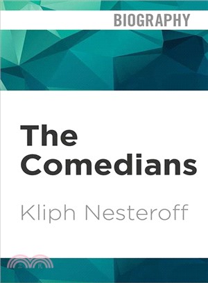 The Comedians ― Drunks, Thieves, Scoundrels and the History of American Comedy