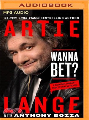 Wanna Bet? ― A Degenerate Gambler's Guide to Living on the Edge