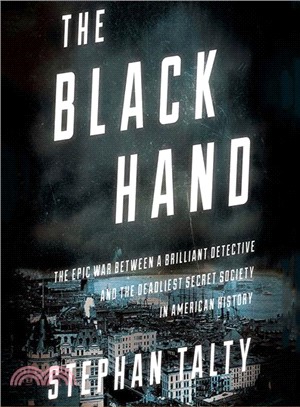 The Black Hand ― The Epic War Between a Brilliant Detective and the Deadliest Secret Society in American History