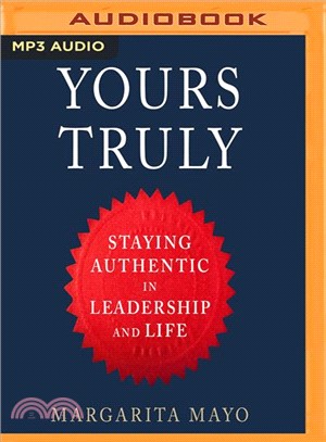 Yours Truly ― How to Stay True to Your Authentic Self in Leadership and Life