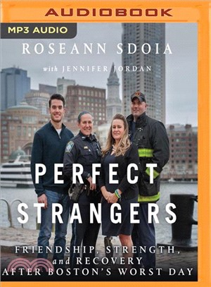 Perfect Strangers ― Friendship, Strength, and Recovery After Boston's Worst Day