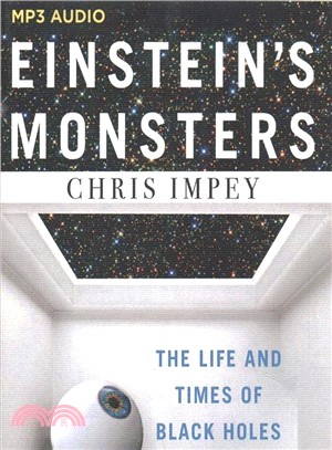 Einstein's Monsters ― The Life and Times of Black Holes