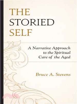 The Storied Self ― A Narrative Approach to the Spiritual Care of the Aged