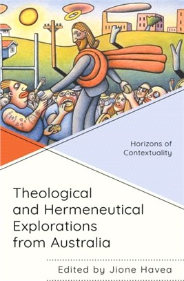 Theological and Hermeneutical Explorations from Australia：Horizons of Contextuality