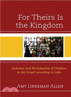 For Theirs Is the Kingdom ― Inclusion and Participation of Children in the Gospel According to Luke