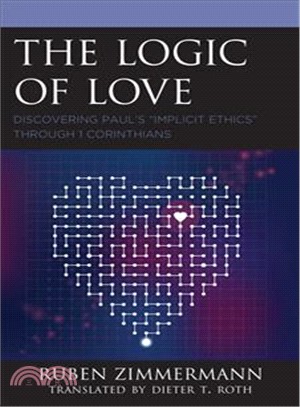 The Logic of Love ― Discovering Paul Implicit Ethic Through 1 Corinthians