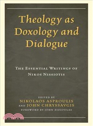 Theology As Doxology and Dialogue ― The Essential Writings of Nikos Nissiotis