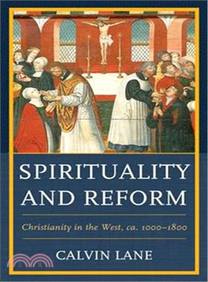 Spirituality and Reform ― Christianity in the West, Ca. 1000-1800