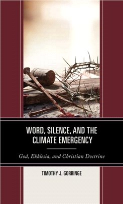 Word, Silence, and the Climate Emergency：God, Ekklesia, and Christian Doctrine