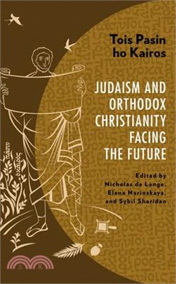 Tois Pasin Ho Kairos: Judaism and Orthodox Christianity Facing the Future