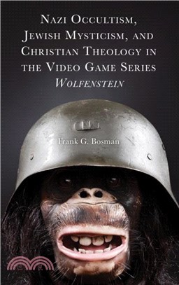 Nazi Occultism, Jewish Mysticism, and Christian Theology in the Video Game Series Wolfenstein